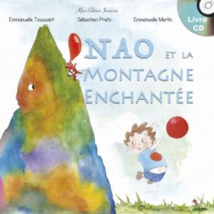 Conte Nao et la montagne enchantée, par Emmanuelle Martin et Sébastien Prats de Alféa Création